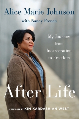 After Life: My Journey from Incarceration to Freedom book