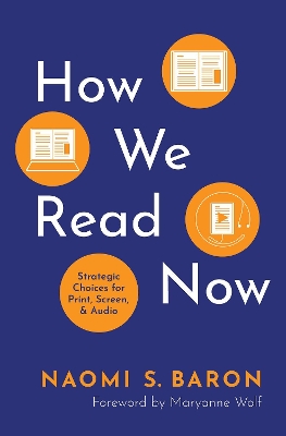How We Read Now: Strategic Choices for Print, Screen, and Audio book