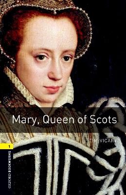 Oxford Bookworms Library: Level 1:: Mary, Queen of Scots book