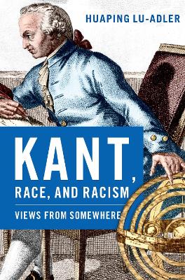 Kant, Race, and Racism: Views from Somewhere book