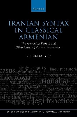 Iranian Syntax in Classical Armenian: The Armenian Perfect and Other Cases of Pattern Replication book