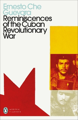 Reminiscences of the Cuban Revolutionary War by Ernesto Che Guevara