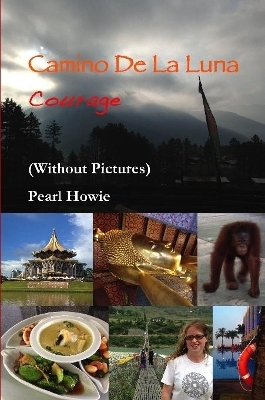 Camino De La Luna - Courage (Without Pictures) by Pearl Howie