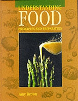 Understanding Food: Principles and Preparation book