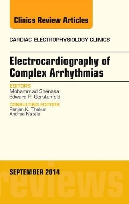 Electrocardiography of Complex Arrhythmias, An Issue of Cardiac Electrophysiology Clinics book