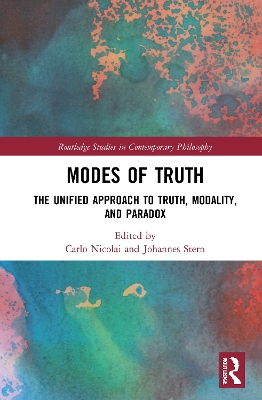 Modes of Truth: The Unified Approach to Truth, Modality, and Paradox by Carlo Nicolai