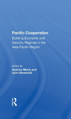 Pacific Cooperation: Building Economic And Security Regimes In The Asiapacific Region book