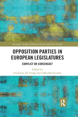 Opposition Parties in European Legislatures: Conflict or Consensus? by Elisabetta De Giorgi