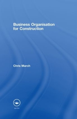 Business Organisation for Construction by Chris March