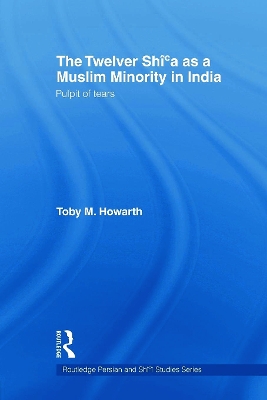 The Twelver Shi'a as a Muslim Minority in India: Pulpit of Tears book