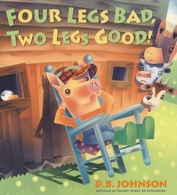 Four Legs Bad, Two Legs Good! Hardcover book