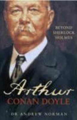 Arthur Conan Doyle by Dr Andrew Norman