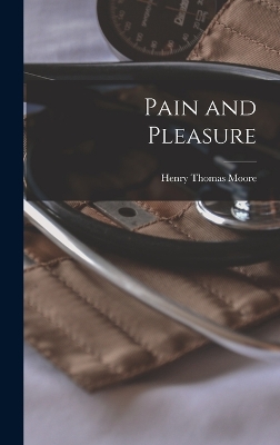 Pain and Pleasure by Henry Thomas Moore