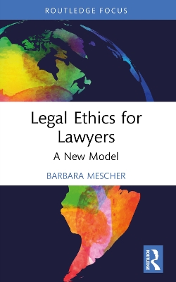 Legal Ethics for Lawyers: A New Model book