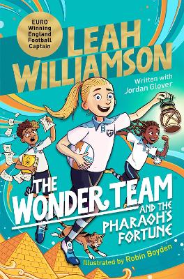 The Wonder Team and the Pharaoh’s Fortune: An exciting adventure through time, from the captain of the Euro-winning Lionesses by Leah Williamson