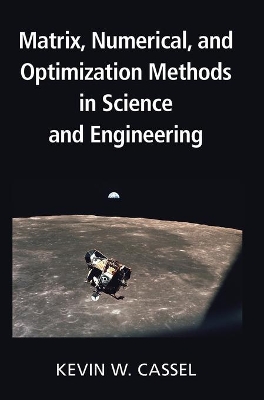 Matrix, Numerical, and Optimization Methods in Science and Engineering book