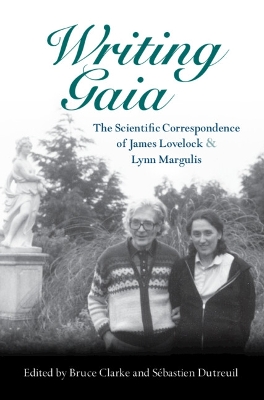 Writing Gaia: The Scientific Correspondence of James Lovelock and Lynn Margulis book