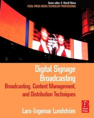 Digital Signage Broadcasting: Broadcasting, Content Management, and Distribution Techniques by Lars-Ingemar Lundstrom