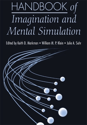 Handbook of Imagination and Mental Simulation by Keith D. Markman