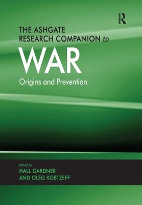The Ashgate Research Companion to War by Hall Gardner