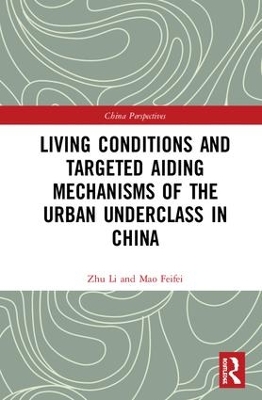 Living Conditions and Targeted Aiding Mechanisms of the Urban Underclass in China by Zhu Li