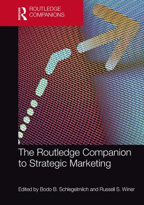 The Routledge Companion to Strategic Marketing by Bodo B. Schlegelmilch