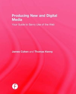 Producing New and Digital Media by James Cohen