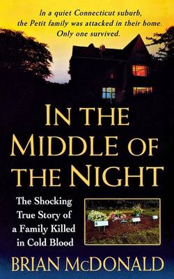 In the Middle of the Night: The Shocking True Story of a Family Killed in Cold Blood book