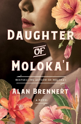 Daughter of Moloka'i: A Novel by Alan Brennert