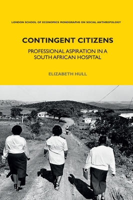 Contingent Citizens: Professional Aspiration in a South African Hospital book