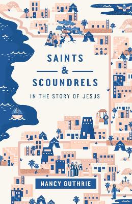 Saints and Scoundrels in the Story of Jesus book