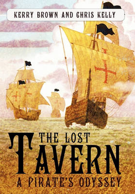 The Lost Tavern: A Pirate's Odyssey by Kerry Brown