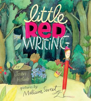 Little Red Writing by Joan Holub