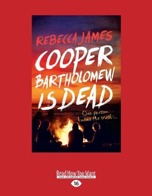 Cooper Bartholomew is Dead by Rebecca James