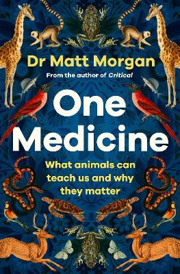 One Medicine: How understanding animals can save our lives book