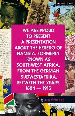 We Are Proud To Present a Presentation About the Herero of Namibia, Formerly Known as Southwest Africa, From the German Sudwestafrika, Between the Years 1884 - 1915 book