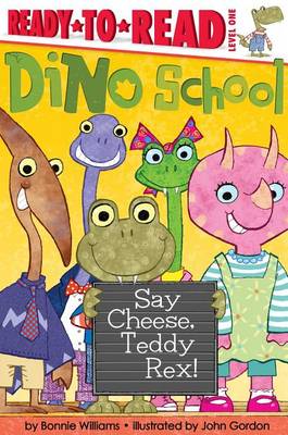 Say Cheese, Teddy Rex! book