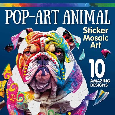 Pop-Art Animal Sticker Mosaic Art: 10 Amazing Designs book