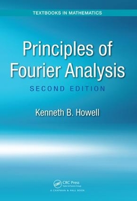 Principles of Fourier Analysis by Kenneth B Howell