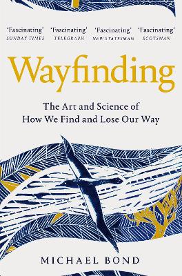 Wayfinding: The Art and Science of How We Find and Lose Our Way book