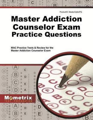 Master Addiction Counselor Exam Practice Questions book