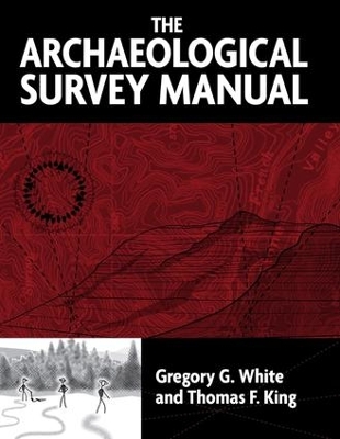 The Archaeological Survey Manual by Gregory G White