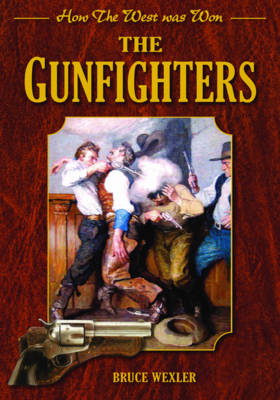 The Gunfighters by Bruce Wexler