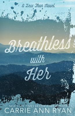 Breathless With Her - Special Editions by Carrie Ann Ryan