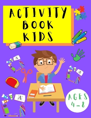 Activity Book Kids 4-8: Word Search Puzzles - Dot to Dot - Sudoku - Puzzles for Children Toddlers - Learning Activities Book for Kids book