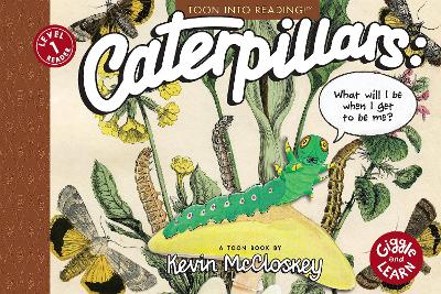 Caterpillars: What Will I Be When I Get to be Me?: TOON Level 1 book