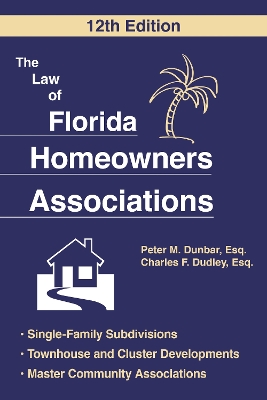 The The Law of Florida Homeowners Association by Charles F. Dudley