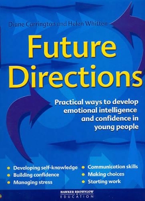 Future Directions: Practical Ways to Develop Emotional Intelligence and Confidence in Young People by Diane Carrington