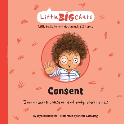 Consent: Introducing consent and body boundaries by Jayneen Sanders