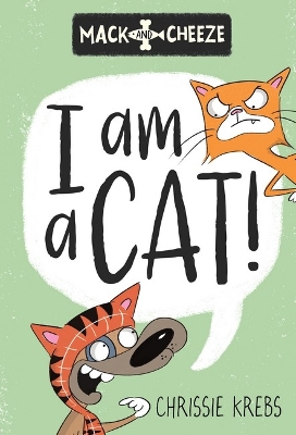 I am a Cat! (Mack and Cheeze #2) book